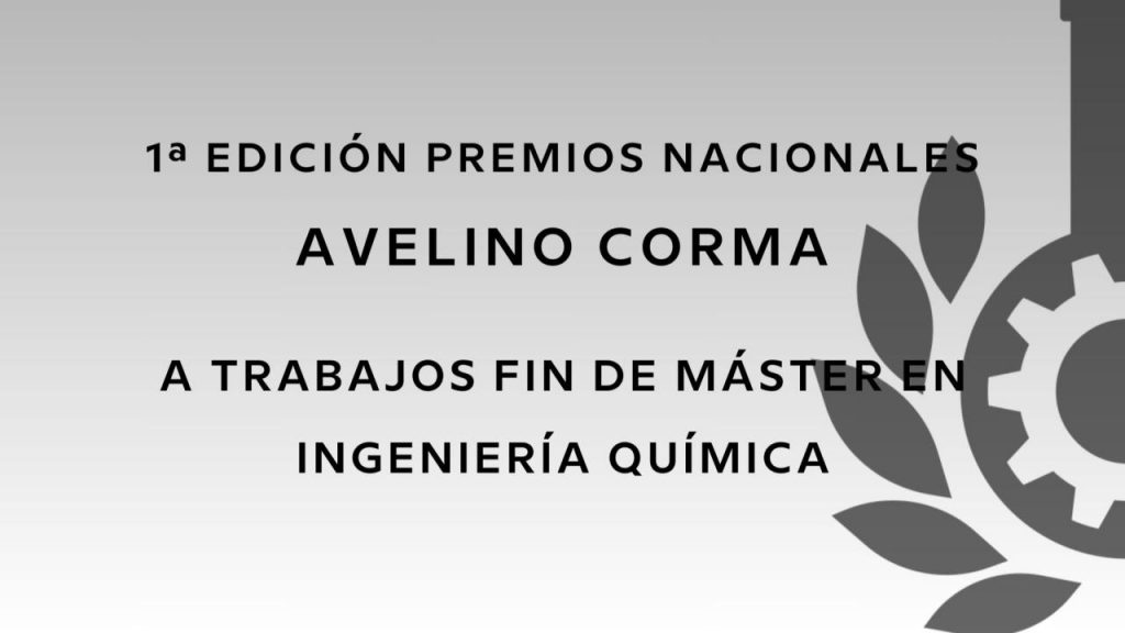 Primero Edición Premios Nacionales «Avelino Corma» a Trabajos Fin de Máster en Ingeniería Química